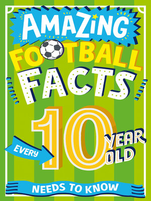 cover image of Amazing Football Facts Every 10 Year Old Needs to Know